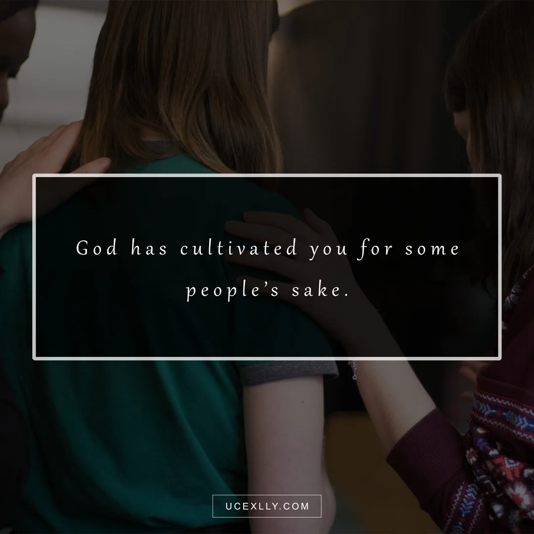 God cultivated you