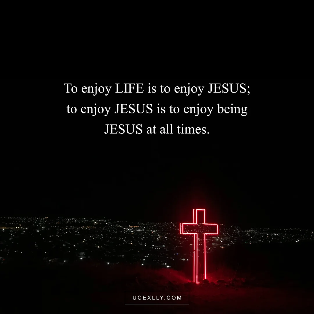 Jesus is the joy of life.